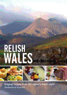 Relish Wales: Original Recipes from the Regions Finest Chefs