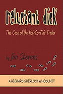 Reluctant Dick - The Case of the Not-So-Fair Trader