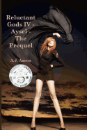 Reluctant Gods IV - Aysel - The Prequel
