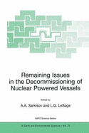 Remaining Issues in the Decommissioning of Nuclear Powered Vessels: Including Issues Related to the Environmental Remediation of the Supporting Infrastructure