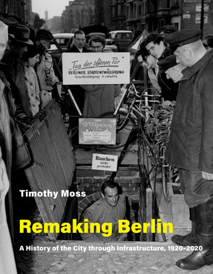 Remaking Berlin - Moss, Timothy