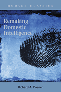 Remaking Domestic Intelligence: Volume 541