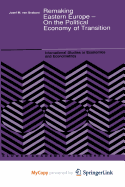 Remaking Eastern Europe - On the Political Economy of Transition - Van Brabant, J M