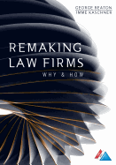 Remaking Law Firms:: Why and How