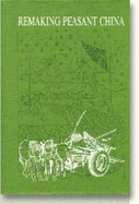 Remaking Peasant China: Problems of Rural Development and Institutions at the Start of the 1990's - Christiansen, Flemming (Editor), and Delman, Jorgen (Editor), and Ostergaard, Clemens Stubbe (Editor)