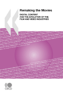 Remaking the Movies: Digital Content and the Evolution of the Film and Video Industries