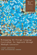 Remapping the Foreign Language Curriculum: An Approach Through Multiple Literacies