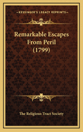Remarkable Escapes from Peril (1799)