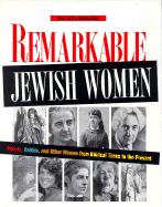 Remarkable Jewish Women: Rebels, Rabbis, and Other Women from Biblical Times to the Present