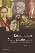 Remarkable Mathematicians: From Euler to Von Neumann
