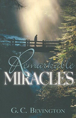 Remarkable Miracles - Bevington, G C