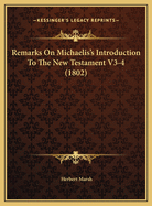 Remarks on Michaelis's Introduction to the New Testament V3-4 (1802)