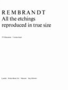 Rembrandt: All the Etchings Reproduced in True Size