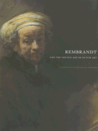 Rembrandt and the Golden Age of Dutch Art: Treasures from the Rijksmuseum, Amsterdam