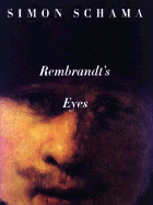 Rembrandt's Eyes - Schama, Simon