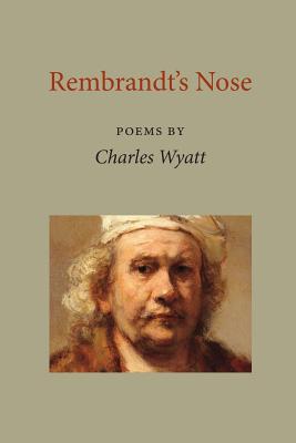 Rembrandt's Nose - Wyatt, Charles