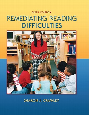 Remediating Reading Difficulties - Crawley, Sharon J, and Merritt, King