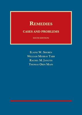 Remedies, Cases and Problems - Shoben, Elaine W., and Tabb, William Murray, and Janutis, Rachel M.