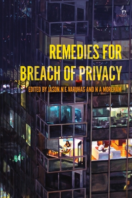 Remedies for Breach of Privacy - Varuhas, Jason NE, Professor (Editor), and Moreham, Nicole, Professor (Editor)