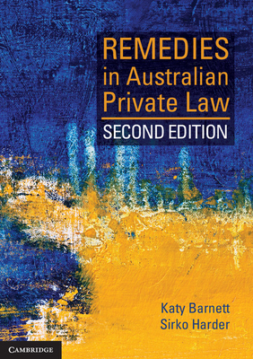 Remedies in Australian Private Law - Barnett, Katy, and Harder, Sirko