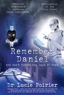 Remember Daniel: And don't forget the Days of Noah