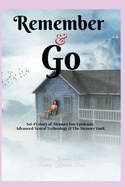 Remember & Go: Sci-Fi story of Memory Loss Epidemic, Advanced Neural Technology & The Memory Vault.