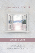 Remember, It's OK: Loss of a Child