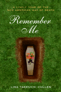 Remember Me: A Lively Tour of the New American Way of Death