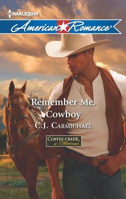 Remember Me, Cowboy - Carmichael, C J
