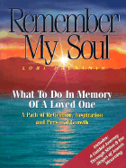 Remember My Soul: A Guided Journey Through Shiva and the Thirty Days of Mourning for a Loved One