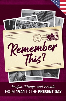 Remember This?: People, Things and Events from 1941 to the Present Day (US Edition) - Moss, Gilbert