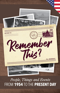 Remember This?: People, Things and Events from 1954 to the Present Day (US Edition)