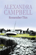 Remember This - Campbell, Alexandra
