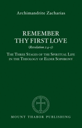 Remember Thy First Love (Revelation 2:4/5): The Three Stages of the Spiritual Life in the Theology of Elder Sophrony