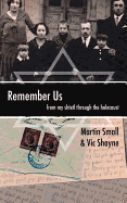 Remember Us: From My Shtetl Through the Holocaust - Shayne, Vic, Ph.D., and Small, Martin
