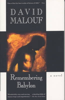 Remembering Babylon: A Novel (Man Booker Prize Finalist) - Malouf, David