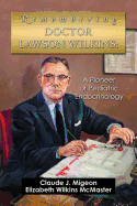 Remembering Doctor Lawson Wilkins: A Pioneer of Pediatric Endocrinology