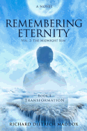 Remembering Eternity: Volume 2 The Midnight Sun: Transformation