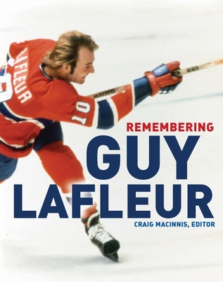 Remembering Guy LaFleur - MacInnis, Craig (Editor)