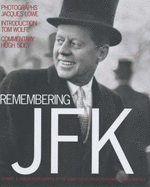 Remembering JFK-PR: Intimate Unseen Photographs of the Kennedys - Lowe, Jacques, and Kennedy, Robert F, Jr. (Foreword by), and Sidney, Hugh (Commentaries by)