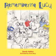 Remembering Lucy: A Story about Loss and Grief in a School