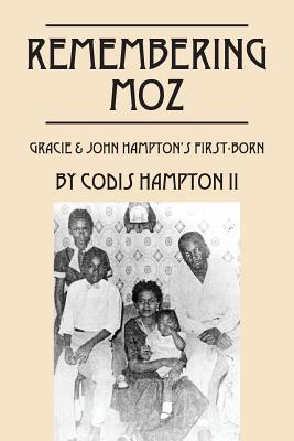 Remembering Moz: Gracie & John Hampton's First-Born - Hampton, Codis, II