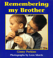 Remembering My Brother - Perkins, Ginny