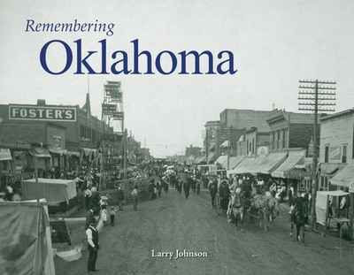 Remembering Oklahoma - Johnson, Larry (Text by)