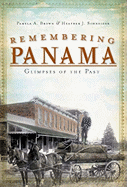 Remembering Panama: Glimpses of the Past