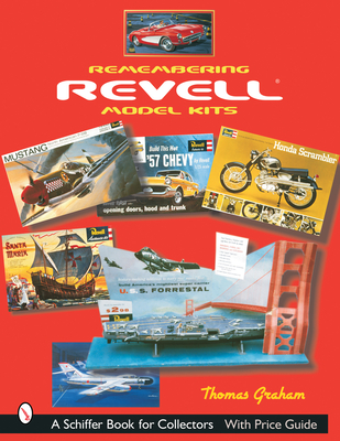 Remembering Revell*r Model Kits - Graham, Thomas