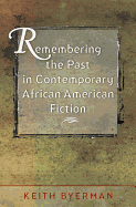 Remembering the Past in Contemporary African American Fiction