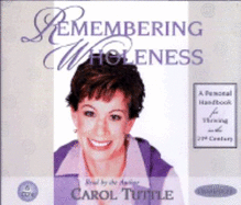 Remembering Wholeness: A Handbook for Thriving in the 21st Century