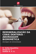 Remineraliza??o Da Crie Dentria - Abordagem Biomim?tica