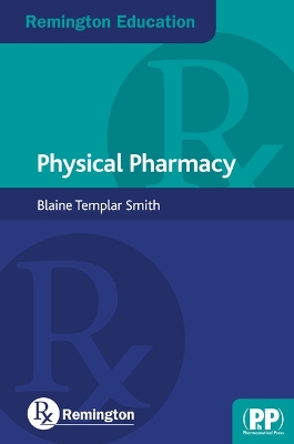 Remington Education: Physical Pharmacy - Smith, Blaine Templar